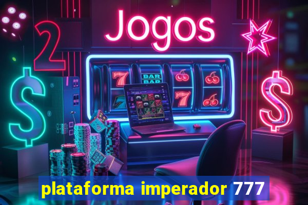 plataforma imperador 777